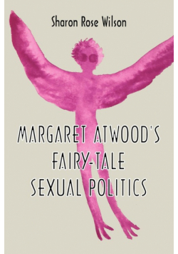 Margaret Atwood's Fairy-Tale Sexual Politics