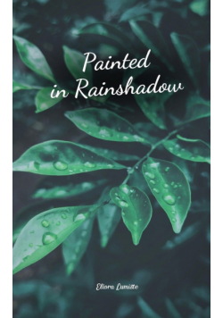 Painted in Rainshadow