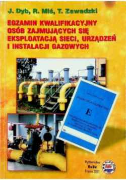 Egzamin kwalifikacyjny osób zajmujących się eksploatacją sieci, urządzeń i instalacji gazowych