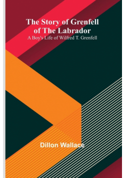 The Story of Grenfell of the Labrador