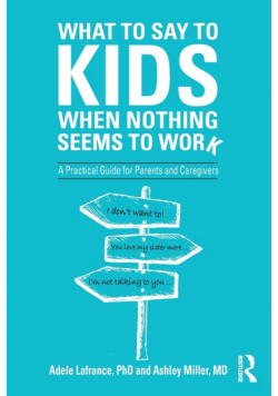What to Say to Kids When Nothing Seems to Work