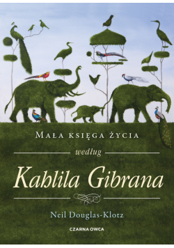Mała księga życia według Kahlila Gibrana