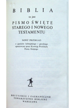Biblia to jest Pismo Święte Starego i Nowego Testamentu