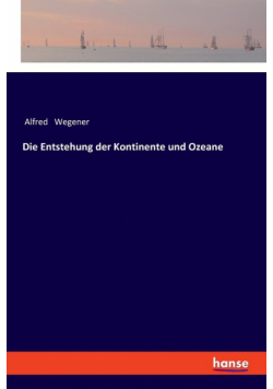 Die Entstehung der Kontinente und Ozeane