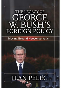 The Legacy of George W. Bush's Foreign Policy