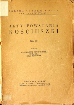 Akty Powstania Kościuszki Tom III