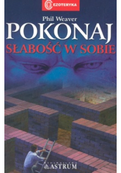 Pokonaj słabość w sobie