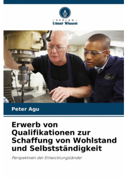 Erwerb von Qualifikationen zur Schaffung von Wohlstand und Selbstständigkeit