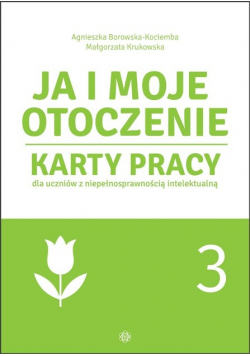 Ja i moje otoczenie Część 3 Karty pracy dla uczniów