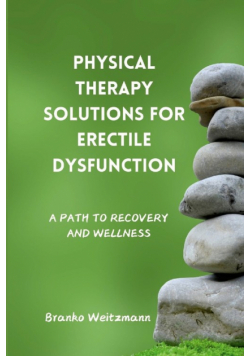 Physical Therapy Solutions for Erectile Dysfunction