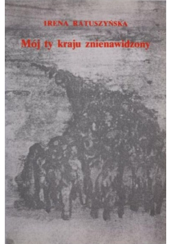 Mój ty kraju znienawidzony