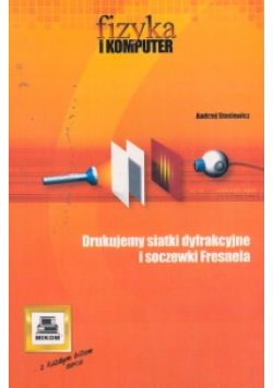 Drukujemy siatki dyfrakcyjne i soczewki Fresnela