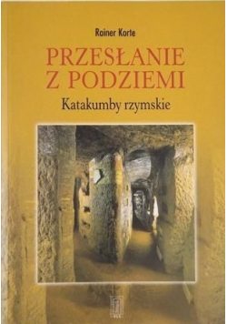 Przesłanie z podziemi katakumby rzymskie