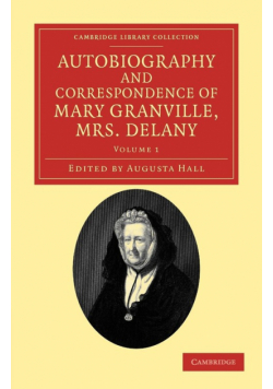 Autobiography and Correspondence of Mary Granville, Mrs Delany - Volume 1