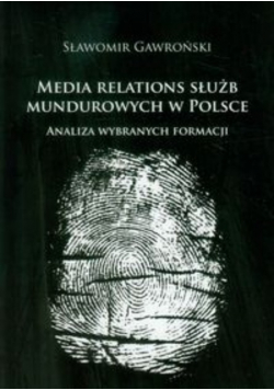 Media relations służb mundurowych w Polsce Analiza wybranych formacji