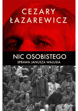 Nic osobistego Sprawa Janusza Walusia