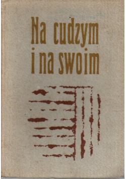 Na cudzym i na swoim Wspomnienia