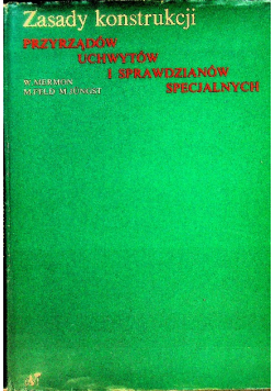 Zasady konstrukcji przyrządów uchwytów i sprawdzianów specjalnych