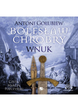 Bolesław Chrobry. Wnuk
