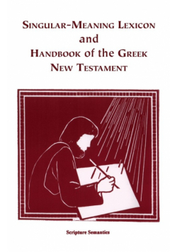 Singular-Meaning Lexicon and Handbook of the Greek New Testament