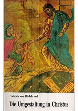 Die Umgestaltung in Christus