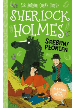 Klasyka dla dzieci Tom 16 Sherlock Holmes Srebrny Płomień