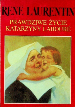 Prawdziwe życie Katarzyny Laboure