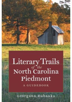 Literary Trails of the North Carolina Piedmont