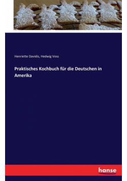 Praktisches Kochbuch für die Deutschen in Amerika
