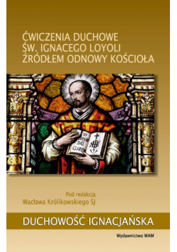 Ćwiczenia duchowe św. Ignacego Loyoli źródłem odnowy Kościoła