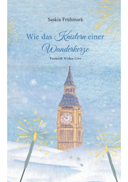 Wie das Knistern einer Wunderkerze