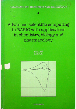 Advanced scientific computing in Basic with applications in chemistry biology and pharmacology