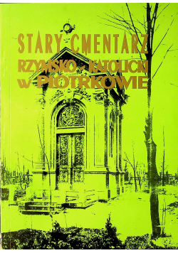 Stary cmentarz rzymsko katolicki w Piotrkowie