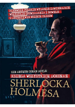 Sherlock Holmes Księga wszystkich dokonań