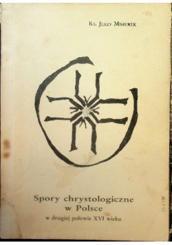 Spory chrystologiczne w Polsce w drugiej połowie XVI wieku