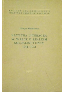 Krytyka literacka w walce o realizm socjalistyczny 1944 1954