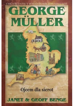 George Muller. Ojcem dla sierot