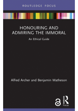 Honouring and Admiring the Immoral