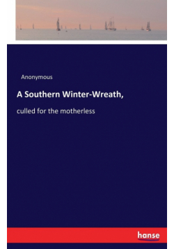 A Southern Winter-Wreath,