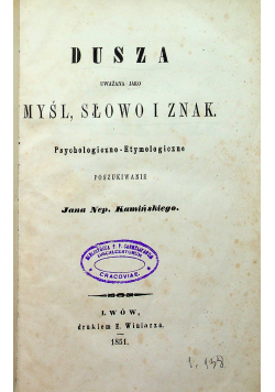 Dusza uważana jako myśl słowo i znak 1851 r.