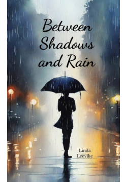 Between Shadows and Rain