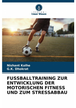 Fussballtraining Zur Entwicklung Der Motorischen Fitness Und Zum Stressabbau