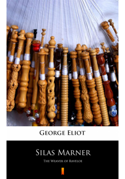 Silas Marner. The Weaver of Raveloe
