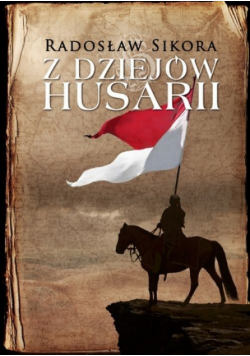 Sikora Radosław - Z dziejów husarii