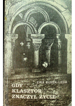 Gdy klasztor znaczył życie