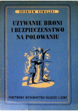 Używanie broni i bezpieczeństwo na polowaniu 1950 r.