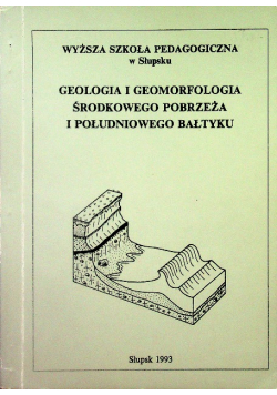 Geologia i geomorfologia środowiskowego pobrzeża i południowego Bałtyku
