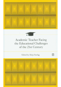 Academic Teacher Facing the Educational Challenges of the 21st Century