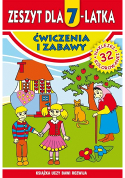 M. - Zeszyt dla 7-latka. Ćwiczenia i zabawy