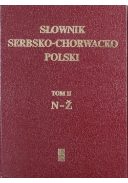 Słownik Serbsko Chorwacko Polski Tom II